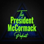 The President McCormack Podcast